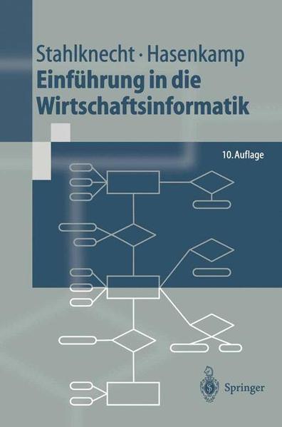 Einführung in die Wirtschaftsinformatik (Springer-Lehrbuch) - Stahlknecht, Peter und Ulrich Hasenkamp