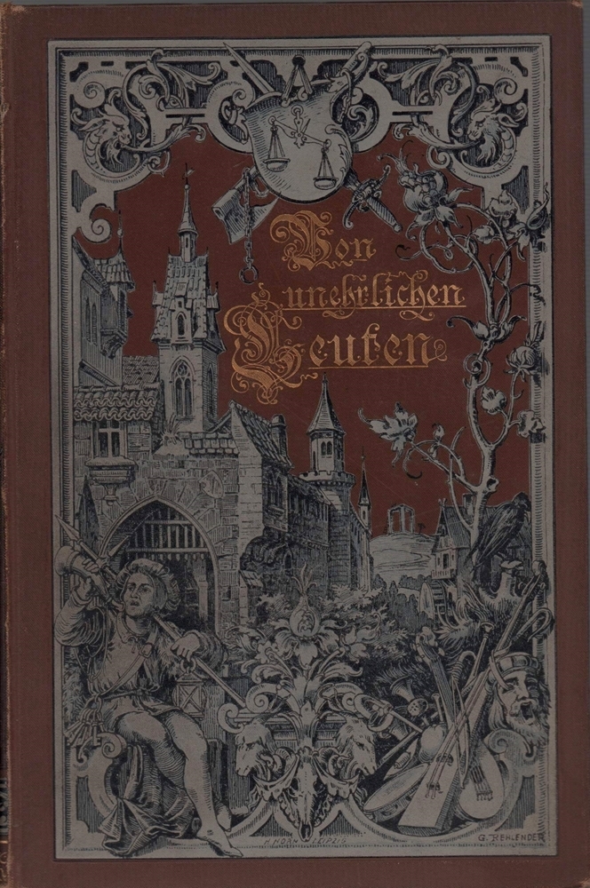 Von unehrlichen Leuten. Cultur-historische Studien und Geschichten aus vergangenen Tagen deutscher Gewerbe und Dienste. 2. vermehrte Aufl. - Beneke, Otto.