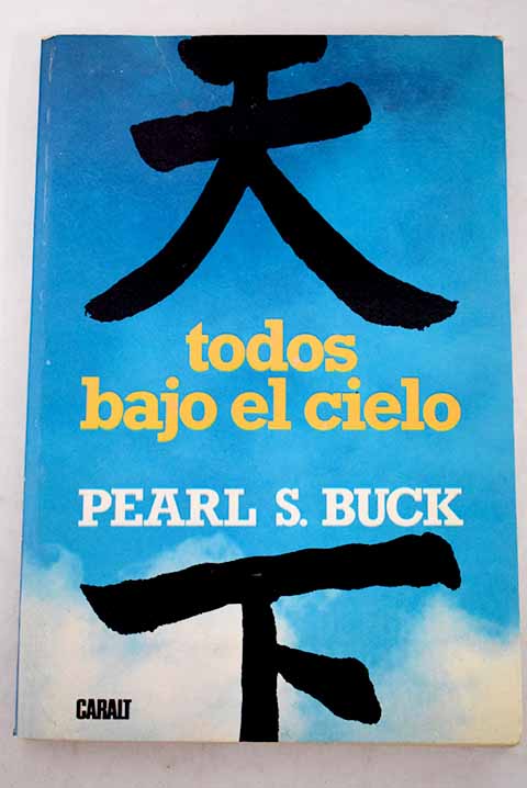 Todos bajo el cielo - Buck, Pearl S.