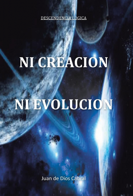 Ni Creacion Ni Evolucion - Juan de Dios Cabral