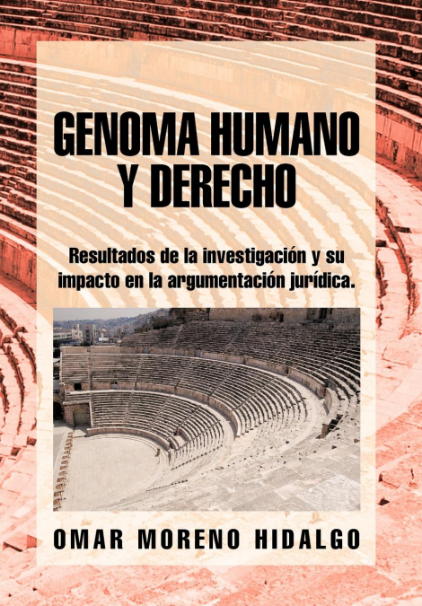 Genoma Humano y Derecho - Omar Moreno Hidalgo