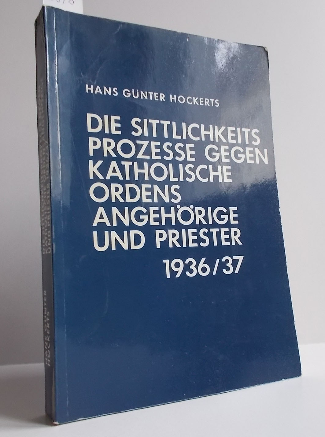 Die Sittlichkeitsprozesse gegen katholische Ordensangehörige und Priester 1936/37 - HOCKERS, HANS GÜNTER