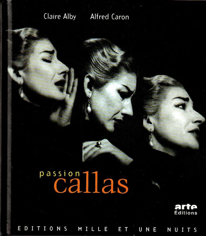 Passion Callas. - Albi Claire - Caron Alfred.