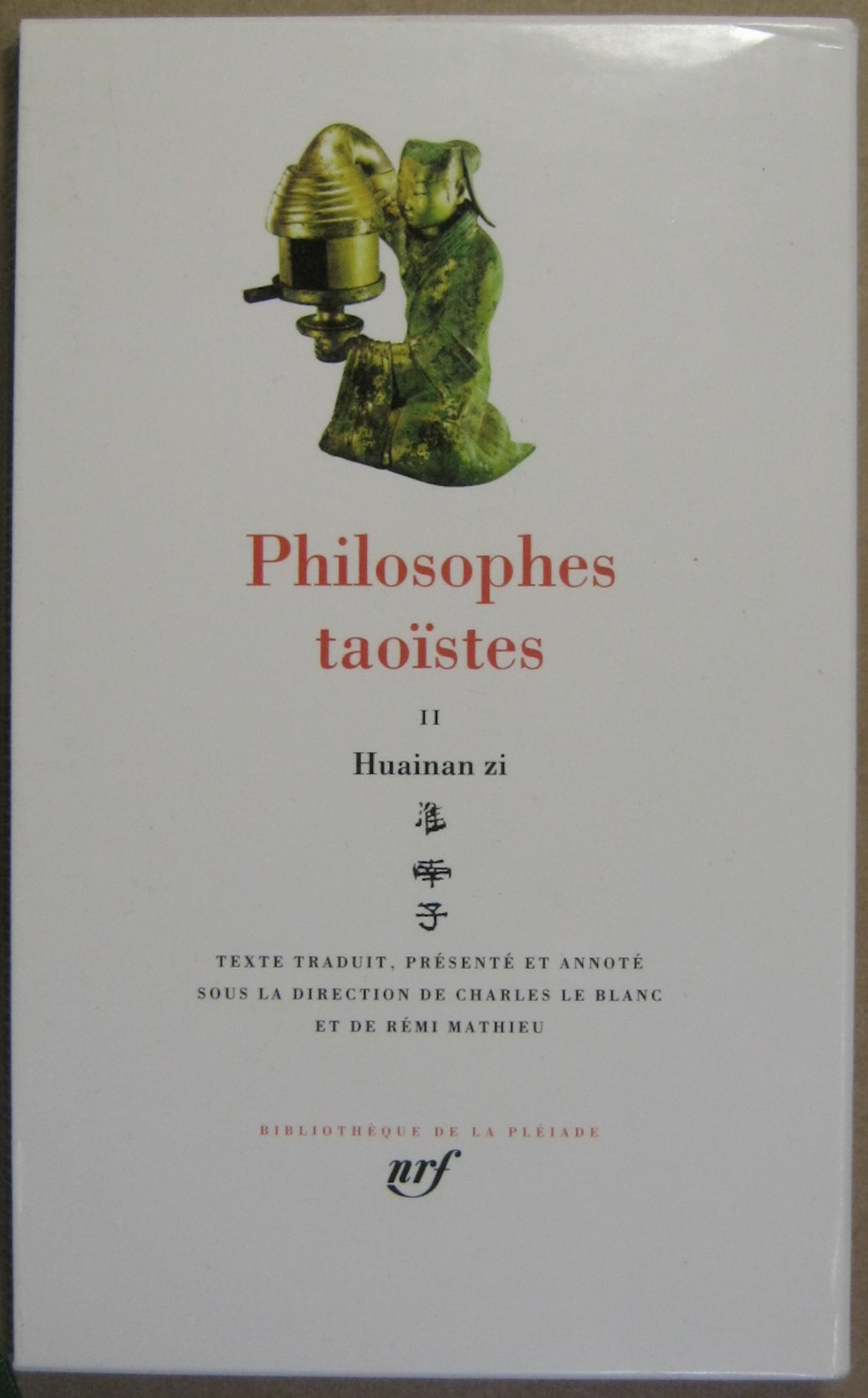 Philosophes taoistes II: Huinan zi. - le Blanc, Charles u. Rémi Mathieu