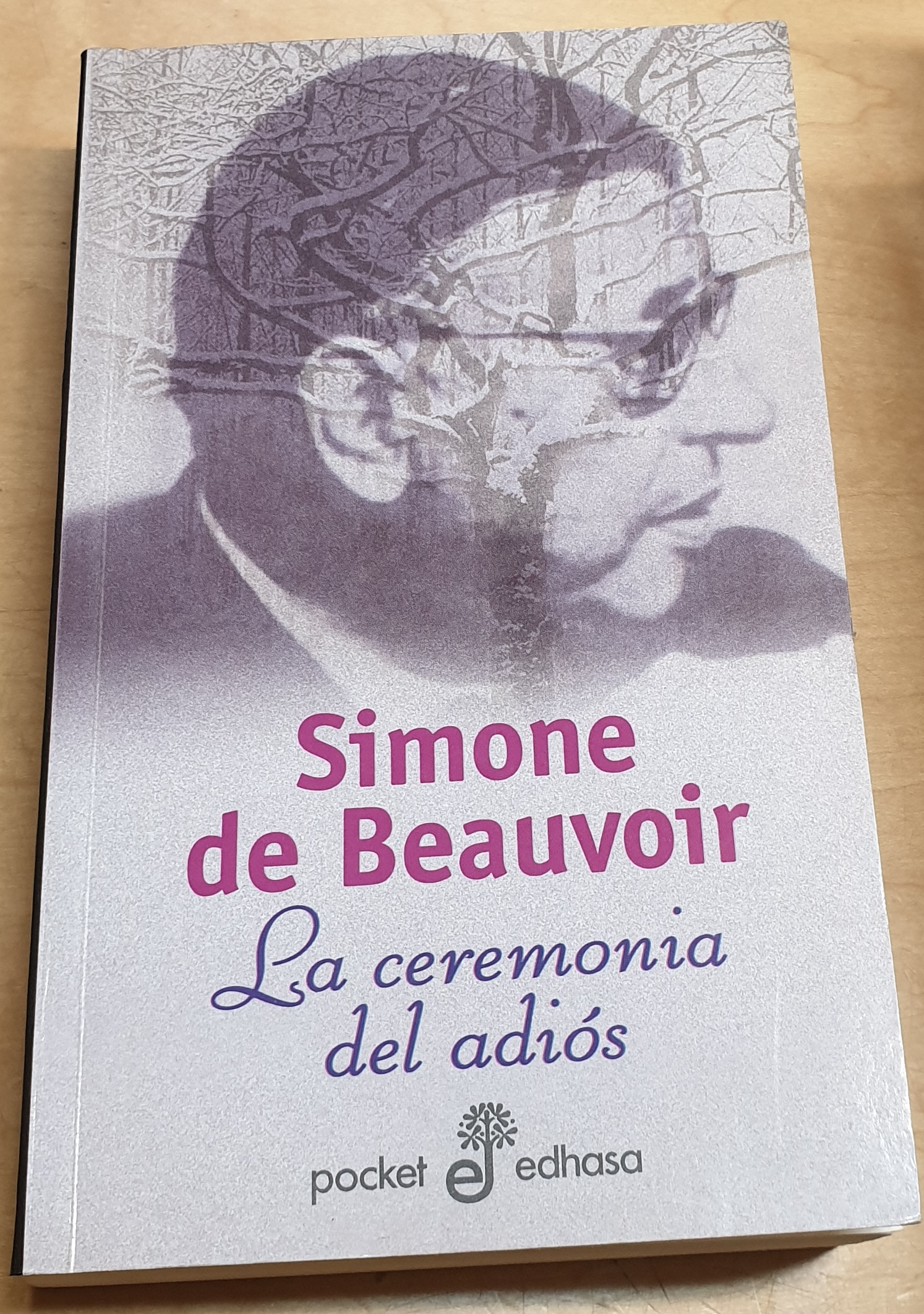 La ceremonia del adiós. Seguido de Conversaciones con Jean-Paul Sartre agosto-septiembre 1974. Traducción José Carbajosa - BEAUVOIR, SIMONE DE