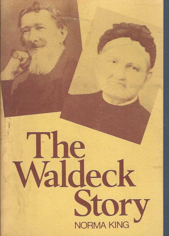 Waldeck Story, The. Swan River Colony - Greenough 1836-1905 - Norma King