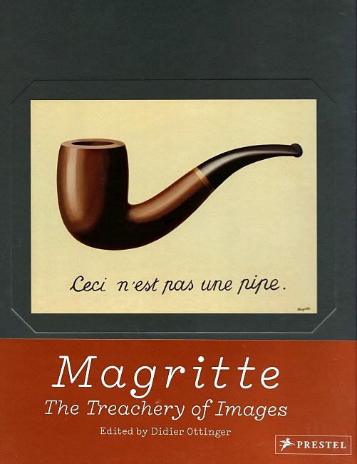 Magritte: The Treachery of Images - Magritte, Rene; Ottinger, Didier (Edited by)