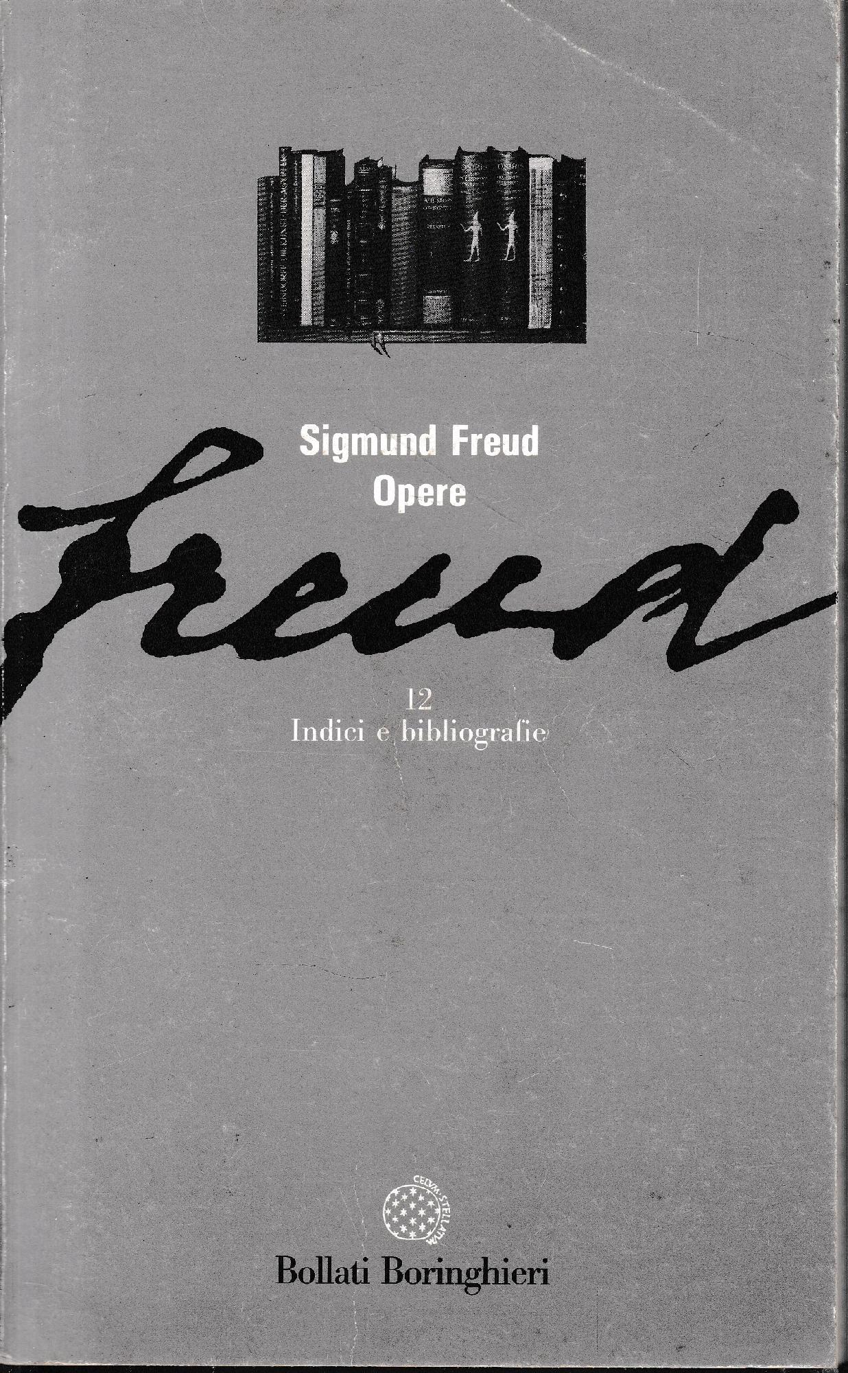 12: Indici e bibliografie delle opere di Sigmund Freu - C. L. Musatti (introduzione)