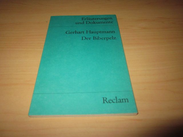 Erläuterungen und Dokumente: Gerhart Hauptmann - Der Biberpelz - Bellmann, Werner (Hg.)