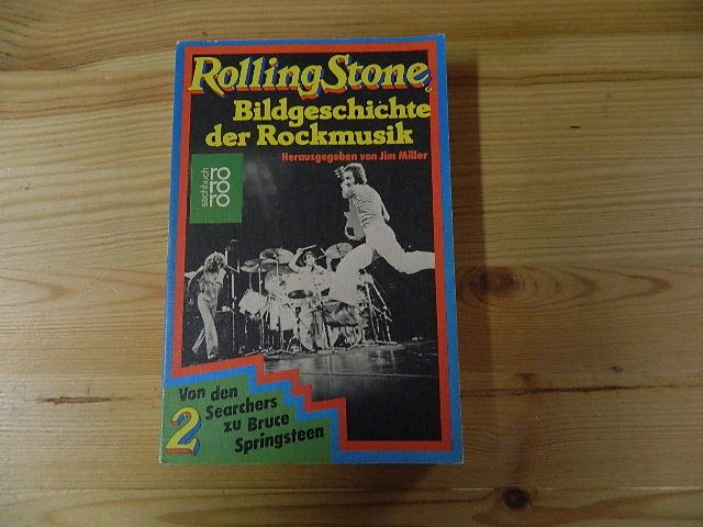 Rolling Stone. Bildgeschichte der Rockmusik. Band 2. Von den Searchers zu Bruce Springsteen - Miller, Jim (Hrsg.)