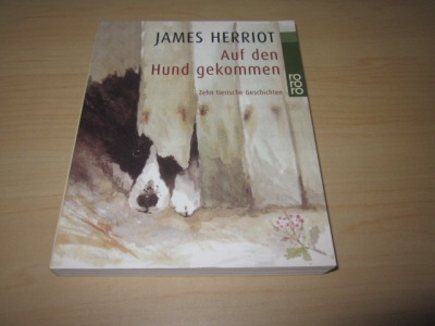 Auf den Hund gekommen. Zehn tierische Geschichten - Herriot, James