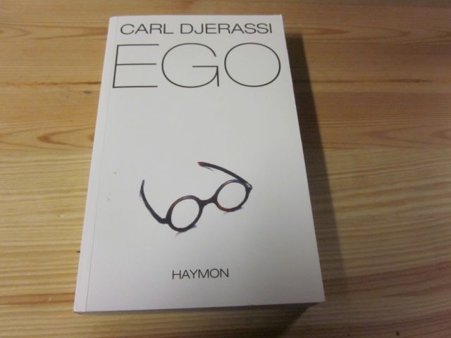 Ego. Roman und Theaterstück - Djerassi, Carl