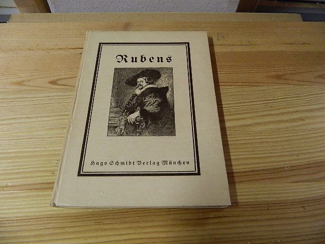 Peter Paul Rubens. Mit 80 Abbildungen, Briefen des Künstlers und seiner Schrift 