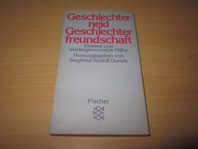 Geschlechterneid-Geschlechterfreundschaft. Distanz und wiedergewonnene Nähe - Dunde, Siegfried ( Hrsg.)