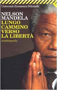 Lungo cammino verso la libertà. Autobiografia - Nelson Mandela
