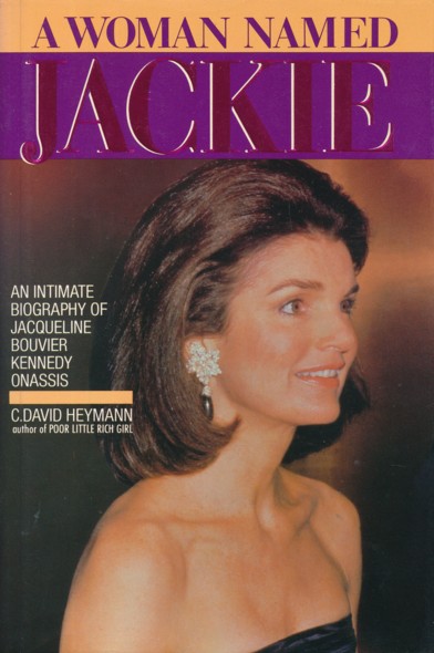 A Woman Named Jackie. (An intimate biography of Jacqueline Bouvier Kennedy Onassis). - HEYMANN, C. DAVID.