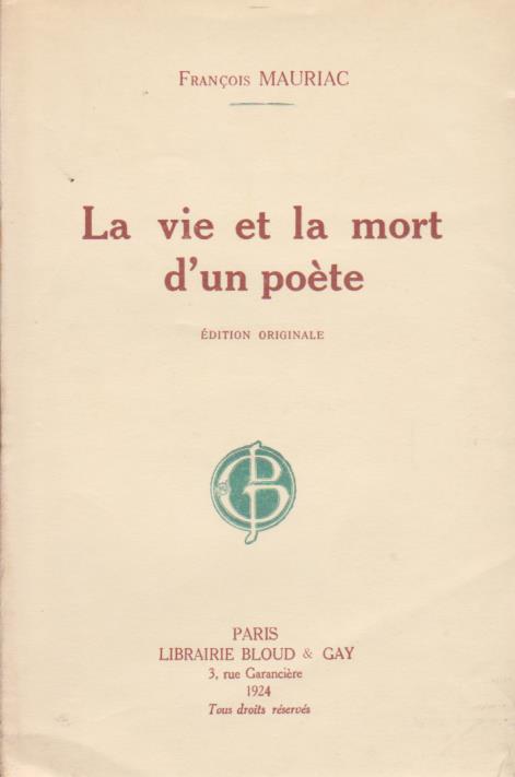 La Vie et La Mort D'un poète. Edition originale. by Mauriac François ...