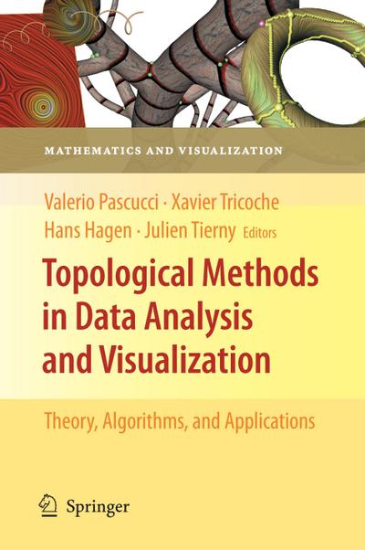 Topological Methods in Data Analysis and Visualization : Theory, Algorithms, and Applications - Valerio Pascucci