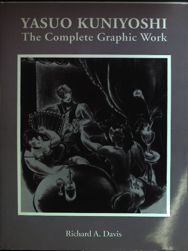 Yasuo Kuniyoshi: The Complete Graphic Work - Davis, Richard A.