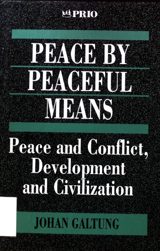 Peace by Peaceful Means: Peace and Conflict, Development and Civilization ; - Galtung, Johan