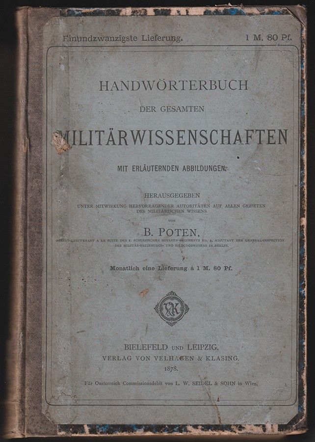 Handwörterbuch der gesamten militärwissenschaften mit erläuternden Abbildungen. - POTEN, B(ernhard v. Hrsg.).