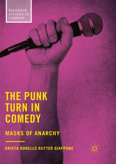 The Punk Turn in Comedy : Masks of Anarchy - Krista Bonello Rutter Giappone