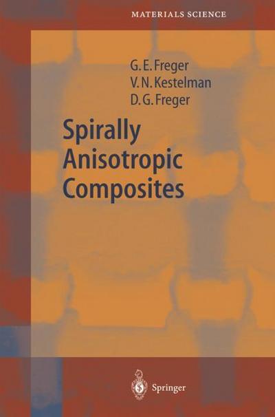 Spirally Anisotropic Composites - Garry Efimovich Freger