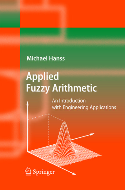 Applied Fuzzy Arithmetic : An Introduction with Engineering Applications - Michael Hanss