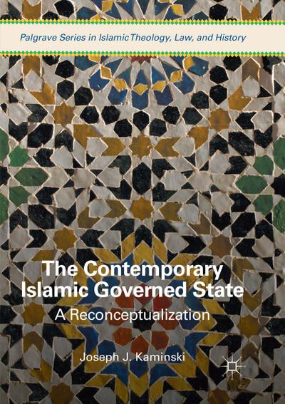 The Contemporary Islamic Governed State : A Reconceptualization - Joseph J. Kaminski