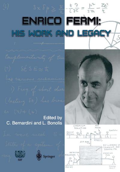 Enrico Fermi : His Work and Legacy - Luisa Bonolis