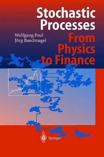 Stochastic Processes : From Physics to Finance - Jörg Baschnagel