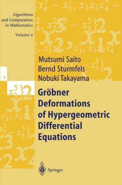 Gröbner Deformations of Hypergeometric Differential Equations - Mutsumi Saito