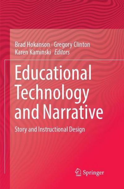 Educational Technology and Narrative : Story and Instructional Design - Brad Hokanson