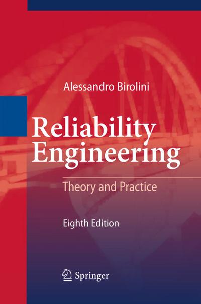 Reliability Engineering : Theory and Practice - Alessandro Birolini