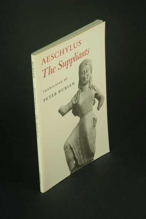 The suppliants. Translated by Peter Burian - Aeschylus