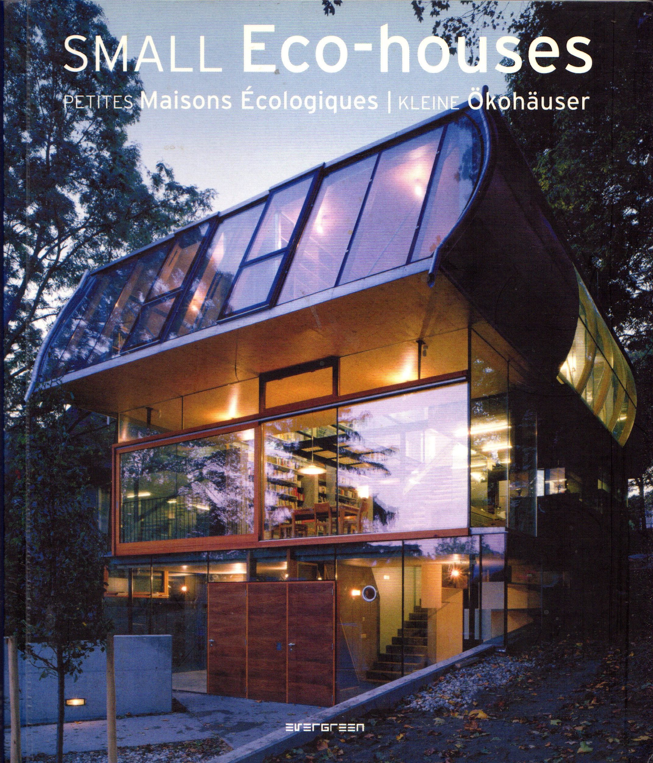 Small Eco Houses Petites Maisons écologiques Kleine ökohäuser By