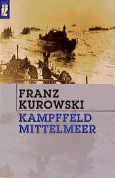 Kampffeld Mittelmeer - Kurowski, Franz