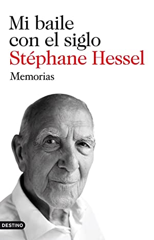 MI BAILE CON EL SIGLO Memorias - Hessel,Stephane