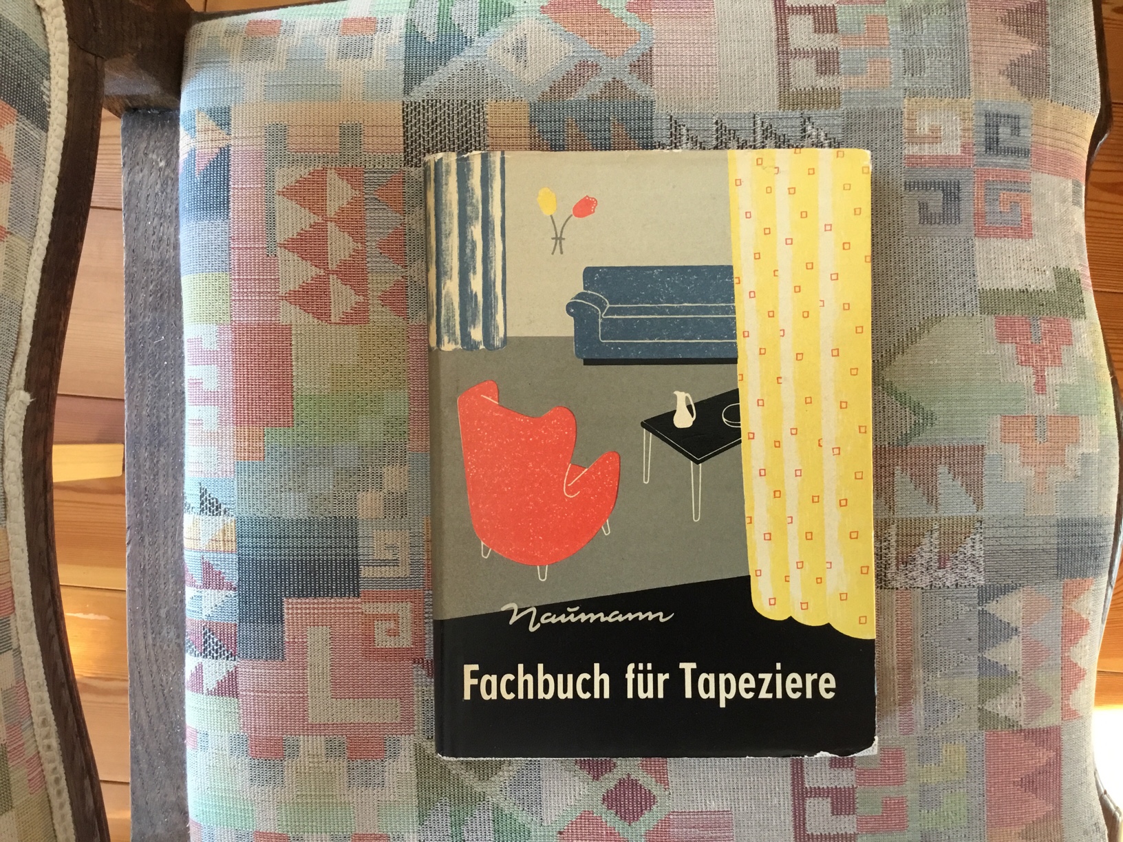 Fachbuch für Tapeziere. Walter Naumann. Unter Mitarb. von Woldemar