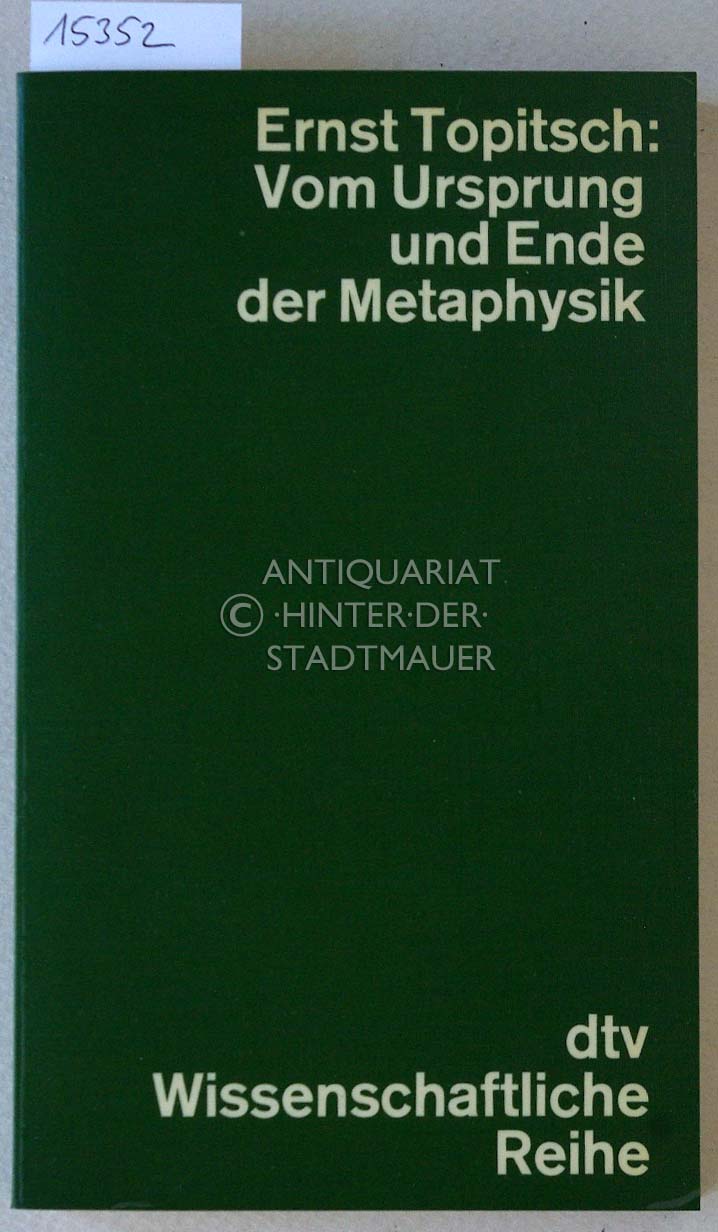 Vom Ursprung und Ende der Metaphysik. [= dtv, 4105; dtv Wissenschaftliche Reihe] - Topitsch, Ernst