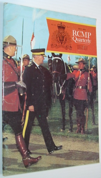 The RCMP (Royal Canadian Mounted Police) Quarterly - July 1970 Vol. 36 ...