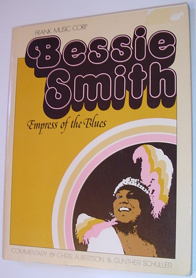 Bessie Smith - Empress of the Blues - Albertson, Chris; Schuller, Gunther: Commentary By