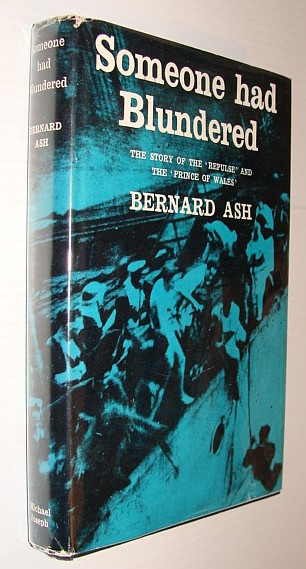 Someone Had Blundered: The Story of the Repulse and the Prince of Wales by  Bernard Ash