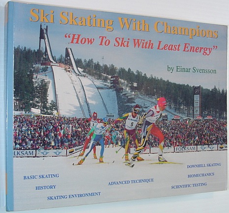 Ski Skating With Champions: How to Ski With Least Energy *SIGNED BY AUTHOR* - Svensson, Einar (Signed)