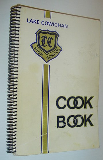 Lake Cowichan High School Cookbook [Cook Book] by Irving, Ken: Master ...