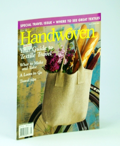 Handwoven (Hand Woven) Magazine, May / June 2004 - Special Travel Issue / Edward M. Franquemont (#120) Frame, M.; Mayer, A.; West, V.; Russell, M.; R