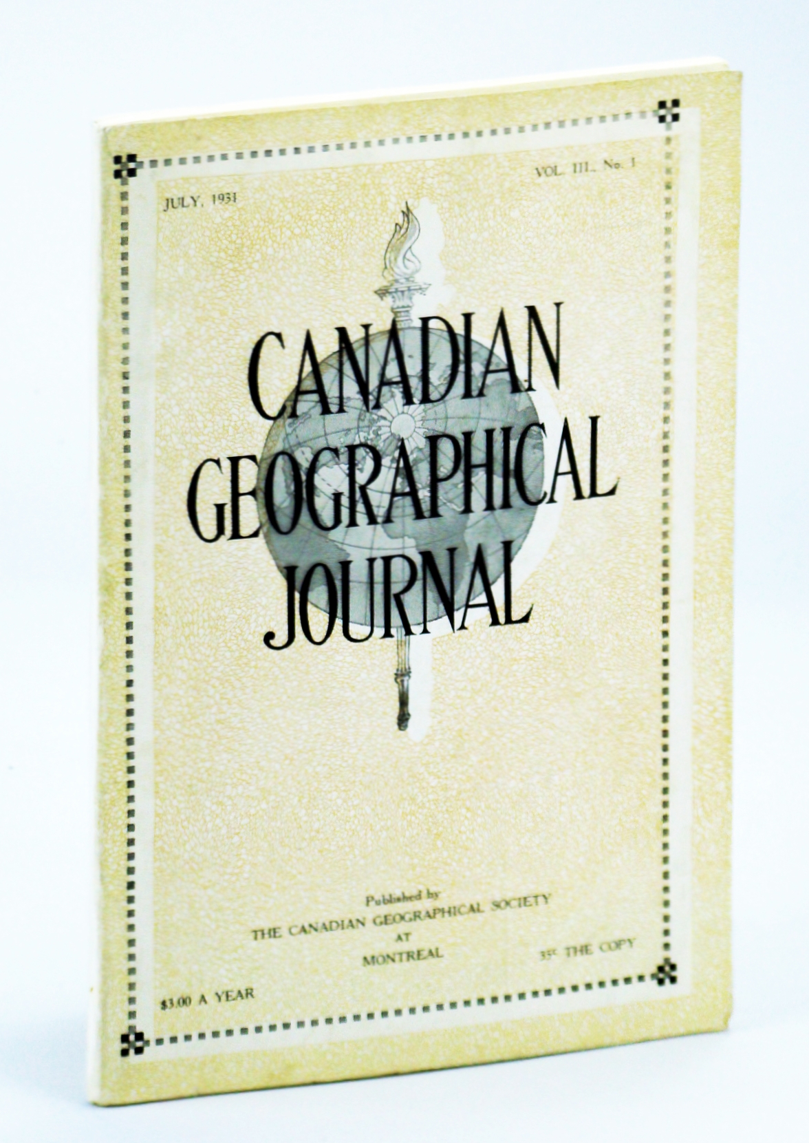 Canadian Geographical Journal, July 1931, Vol. III, No. 1 - The Royal Mint and Its Branches Crone, Kennedy; Kinney, C.; Campbell, J.H.; Creighton, He