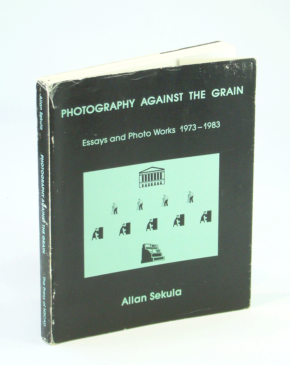 Photography Against the Grain: Essays and Photo Works 1973-1983 - Volume XVI (16) of The Nova Scotia Series - Sekula, Allan