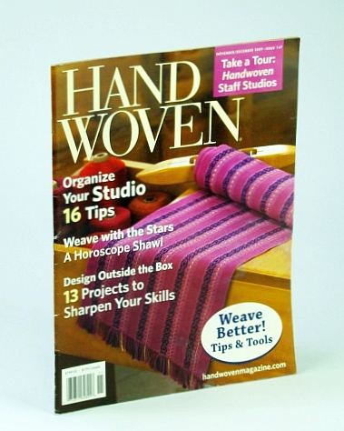 Handwoven (Hand Woven) Magazine, November (Nov.) / December (Dec.) 2009 - Organize Your Studio Piroch, S.; Knisely, T.; Kaestner, T.; Walker, B.; Wes