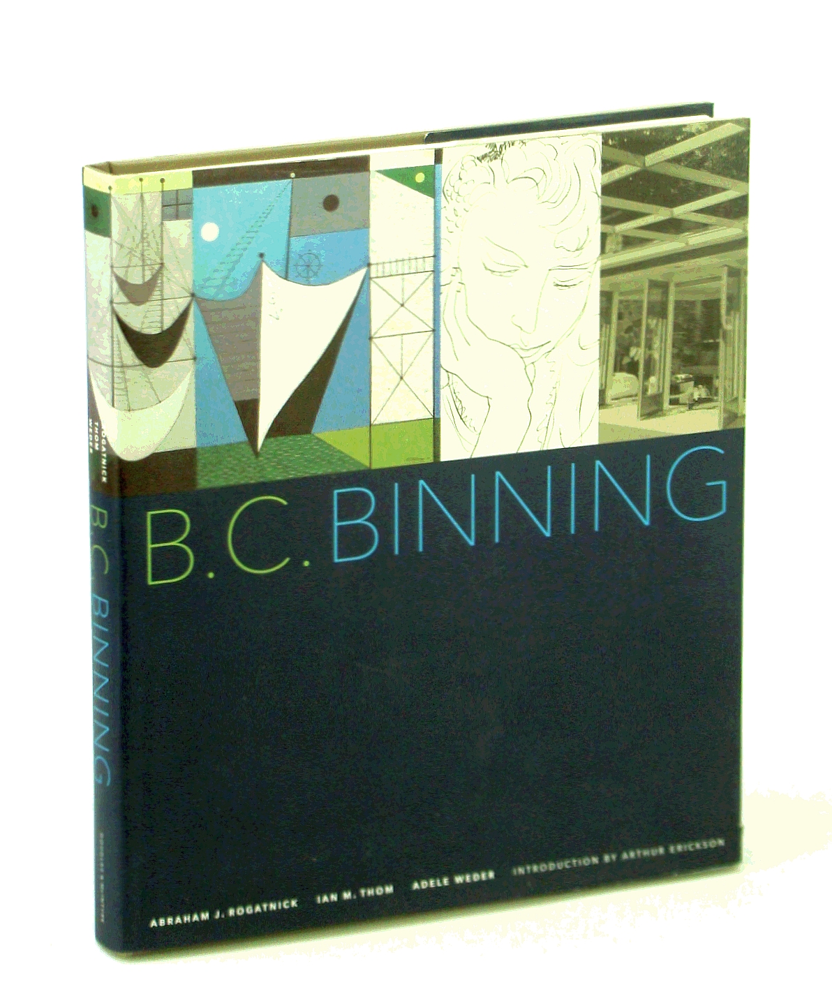 B.C. Binning - Abraham J. Rogatnick; Ian M. Thom; Adele Weder; Arthur Erickson [Introduction]